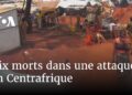 Dix morts chez une entrepris en Centrafrique